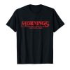 Mornings Are For Coffee and Contemplation T-shirt