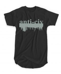 Anti Civ T-shirt
