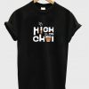 High On Chai T-shirt