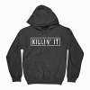 Killin It Hoodie