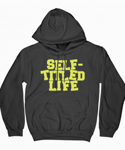Self Titled Life Hoodie