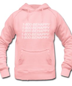 1 800 Be Happy Hoodie