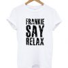 Frankie Say Relax T-shirt