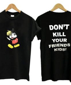 Mickey Don't Kill Your Friend Kids XXXTentacion T-shirt