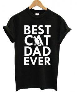 Best Cat Dad Ever Typo T-shirt