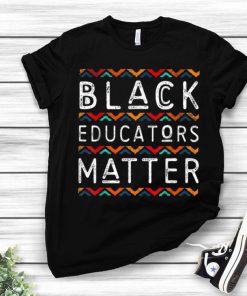 Black Educators Matter T-shirt