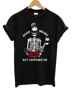Dead Inside But Caffeeinated Red Flower T-shirt