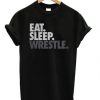 Eat Sleep Wrestle T-shirt