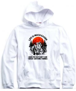 Life Is Much Easier Hoodie