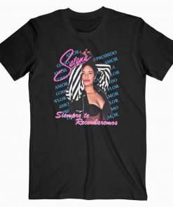 Selena Siempre Te Recordaremos T-shirt