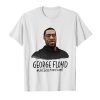 Justice For George Flyod T-shirt