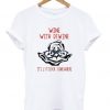 Wine WIth Dewine Meme T-shirt