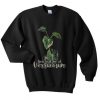 You Had Me At Verrucosum Sweatshirt