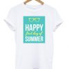 Happy First Day Summer T-shirt