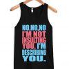 I'm Not Insulting You Tank Top