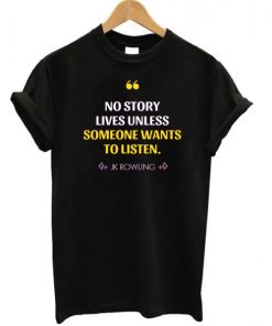 JK Rowling No Story T-shirt