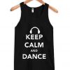 Keep Calm And Daance Tank Top