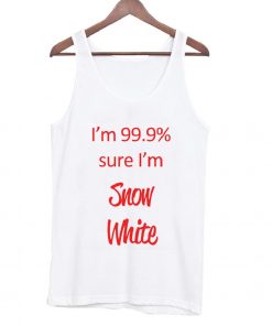 Sure I'm Snow White Tank Top