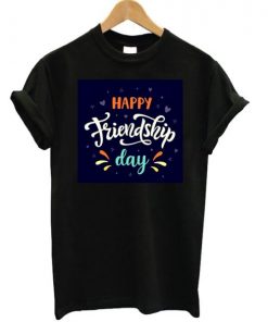 Happy Friendship Day T-shirt