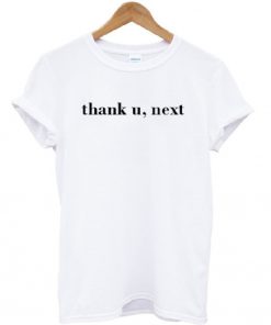 Thank You Next T-shirt