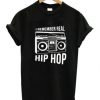 I Remember Real Hip Hop T-shirt