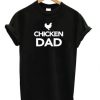 Chicken Dad T-shirt