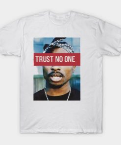 Trust No One 2pac T-shirt