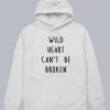 Wild Heart Can't Be Broken Hoodie