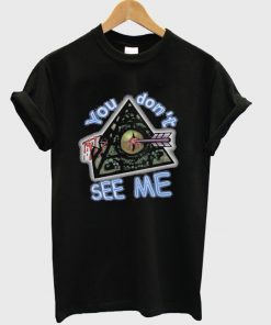 You Don't See Me T-shirt