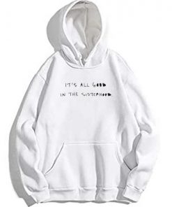 It's All Good In The Sisterhood Hoodie
