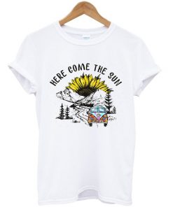 Here Come The Sun T-shirt