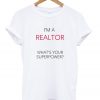 I'm A Realtor T-shirt
