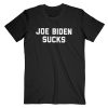 Joe Biden Sucks T-shirt