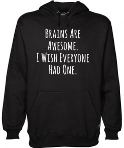 Brains Are Awesome Hoodie