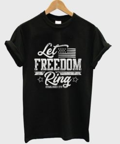 Let Freedom Ring T-shirt