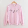 Always Tired Sweatshirt