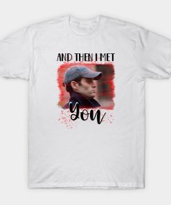 And Then I Meet You Joe Netflix T-shirt