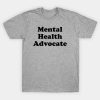 Mental Health Advocate T-shirt