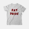Fat Pride T-Shirt