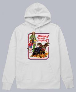 Mommy Can We Keep Him Hoodie