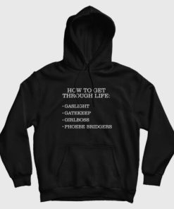 How To Get Through Life Hoodie