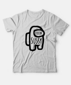 Among Us Feelin Sussy T-Shirt