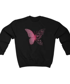 Beautiful Butterfly Quote Sweatshirt