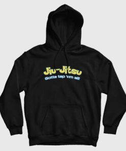 Brazilian Jiu Jitsu Gotta Tap Em All Hoodie