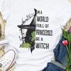 Halloween Be A Witch T-Shirt