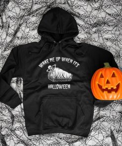 Wake Me Up When It's Halloween Hoodie