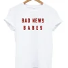 Bad News Babes T-shirt