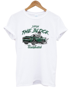 Spin The Block Undefeated T-shirt