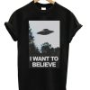 I Want To Believe UFO T-shirt