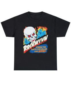 Where The Weak Are Killed And Eaten Brooklyn T-shirt